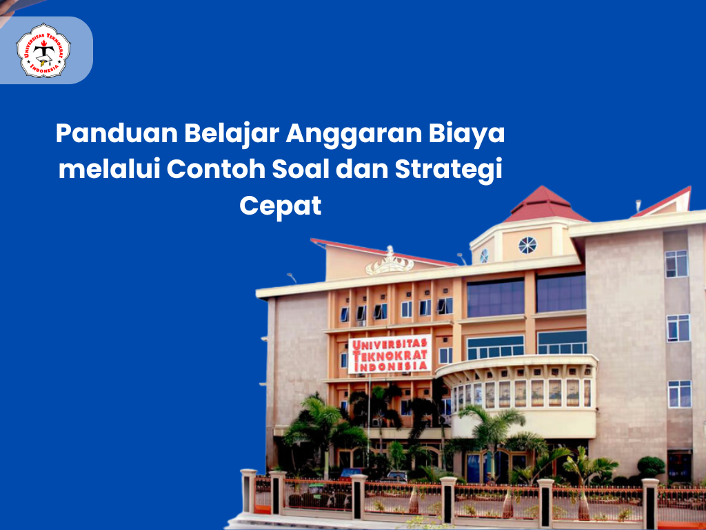 Panduan Belajar Anggaran Biaya melalui Contoh Soal dan Strategi Cepat