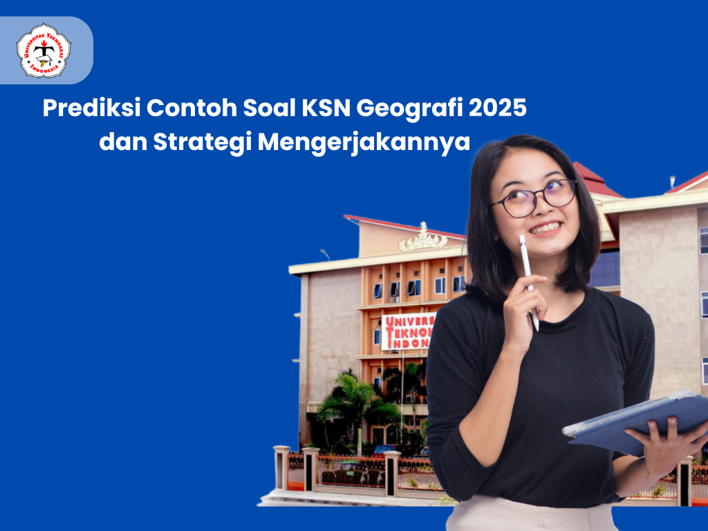 Prediksi Contoh Soal KSN Geografi 2025 dan Strategi Mengerjakannya