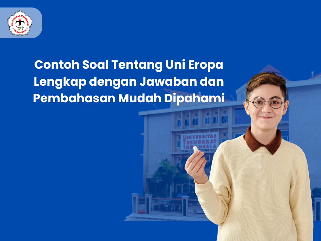 Contoh Soal Tentang Uni Eropa Lengkap dengan Jawaban dan Pembahasan Mudah Dipahami