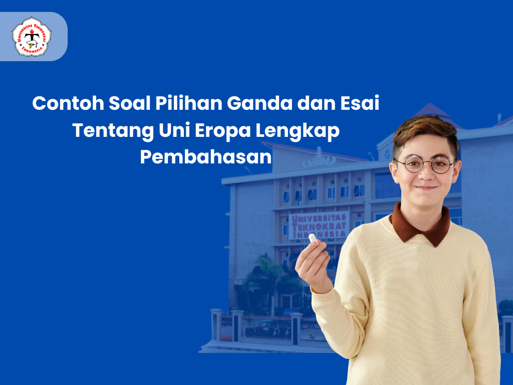 Contoh Soal Pilihan Ganda dan Esai Tentang Uni Eropa Lengkap Pembahasan
