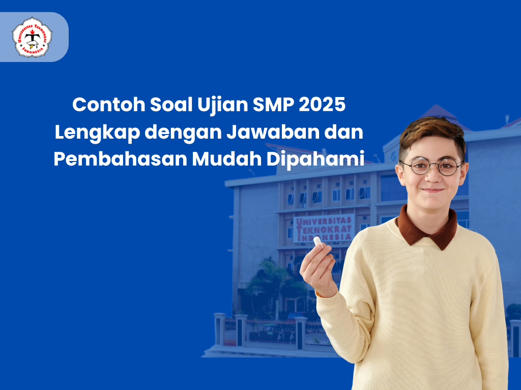 Contoh Soal Ujian SMP 2025 Lengkap dengan Jawaban dan Pembahasan Mudah Dipahami