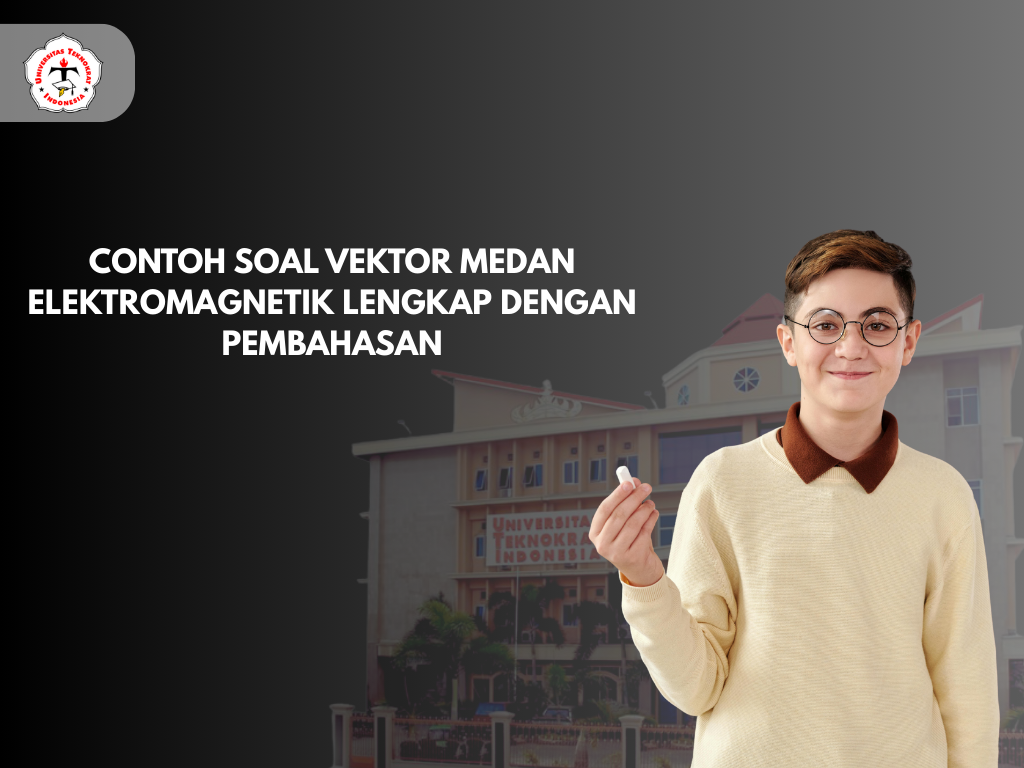 Contoh Soal Vektor Medan Elektromagnetik Lengkap dengan Pembahasan