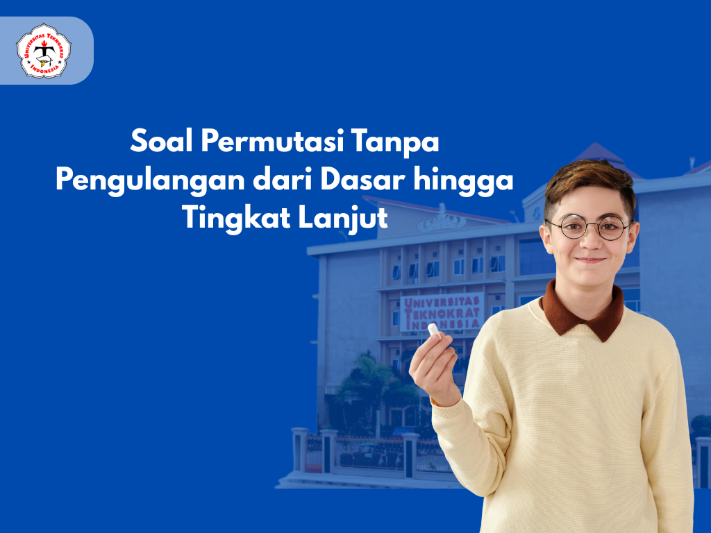 Soal Permutasi Tanpa Pengulangan dari Dasar hingga Tingkat Lanjut