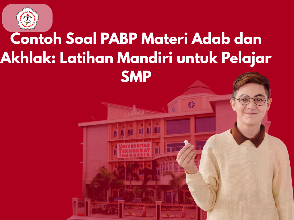 Contoh Soal PABP Materi Adab dan Akhlak: Latihan Mandiri untuk Pelajar SMP