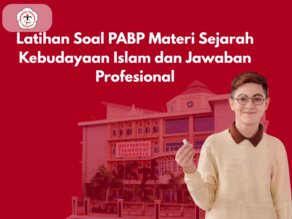 Latihan Soal PABP Materi Sejarah Kebudayaan Islam dan Jawaban Profesional