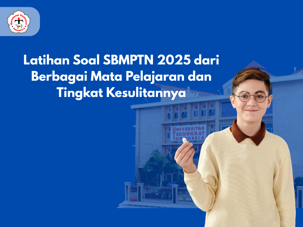 Latihan Soal SBMPTN 2025 dari Berbagai Mata Pelajaran dan Tingkat Kesulitannya