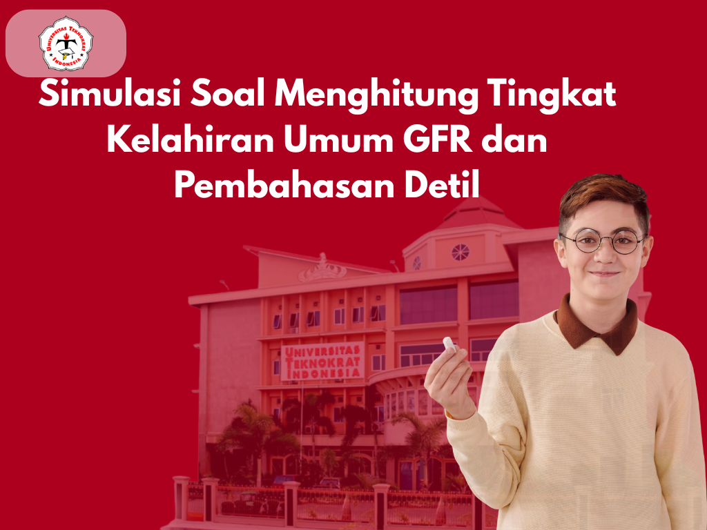 Simulasi Soal Menghitung Tingkat Kelahiran Umum GFR dan Pembahasan Detil