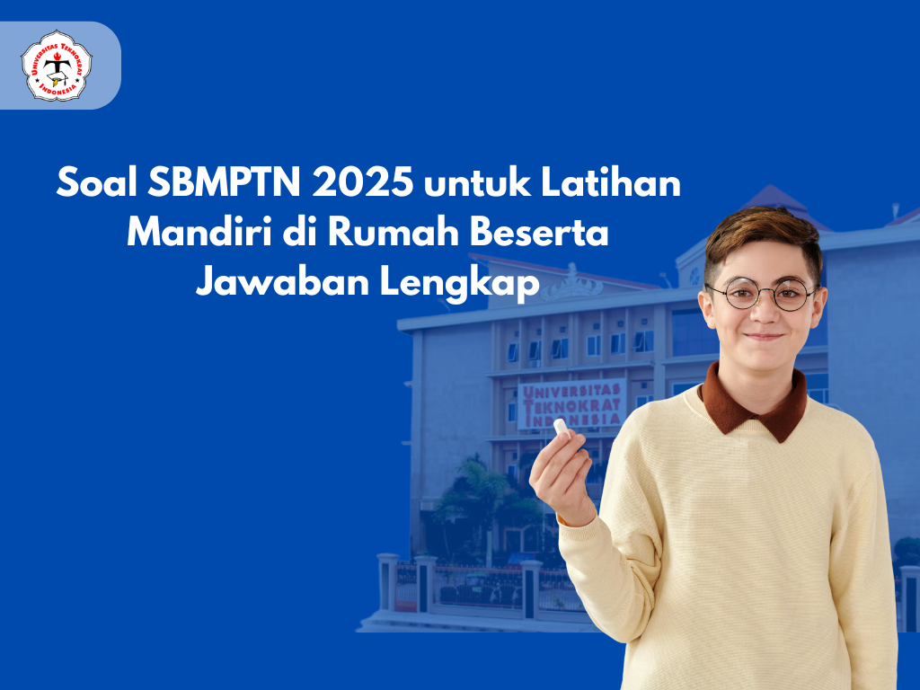 Soal SBMPTN 2025 untuk Latihan Mandiri di Rumah Beserta Jawaban Lengkap