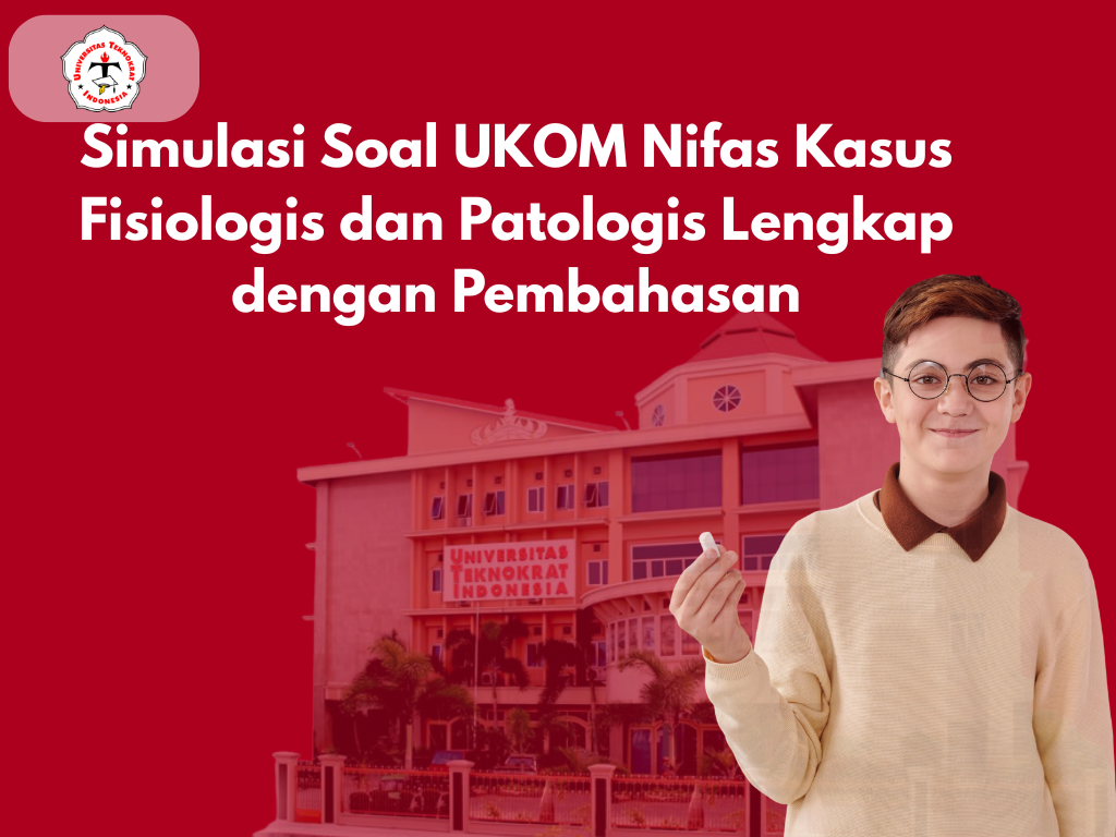 Simulasi Soal UKOM Nifas Kasus Fisiologis dan Patologis Lengkap dengan Pembahasan