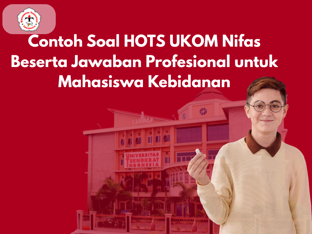 Contoh Soal HOTS UKOM Nifas Beserta Jawaban Profesional untuk Mahasiswa Kebidanan