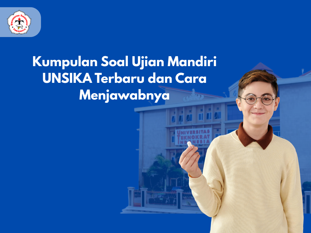 Kumpulan Soal Ujian Mandiri UNSIKA Terbaru dan Cara Menjawabnya