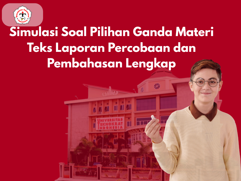 Simulasi Soal Pilihan Ganda Materi Teks Laporan Percobaan dan Pembahasan Lengkap