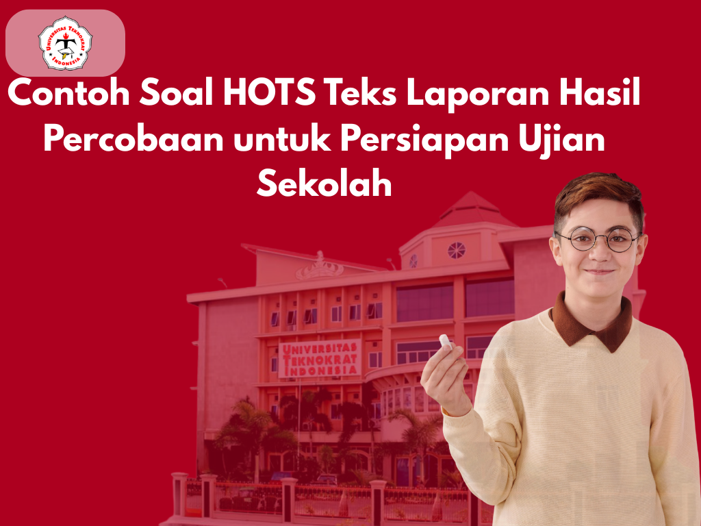 Contoh Soal HOTS Teks Laporan Hasil Percobaan untuk Persiapan Ujian Sekolah