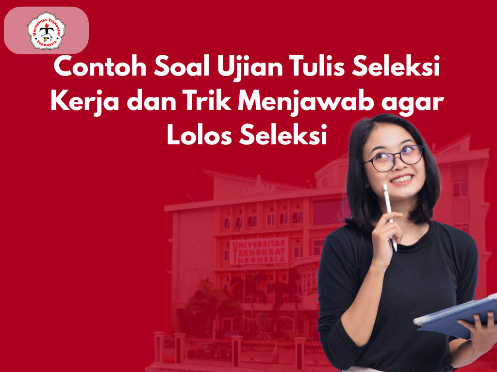 Contoh Soal Ujian Tulis Seleksi Kerja dan Trik Menjawab agar Lolos Seleksi