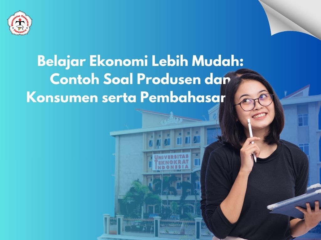 Belajar Ekonomi Lebih Mudah: Contoh Soal Produsen dan Konsumen serta Pembahasannya