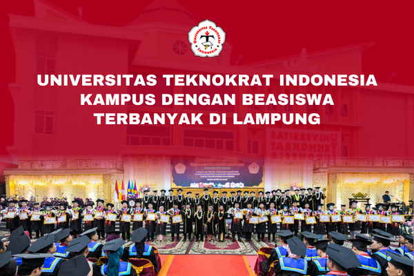 Universitas Teknokrat Indonesia Kampus Dengan Beasiswa Terbanyak di Lampung