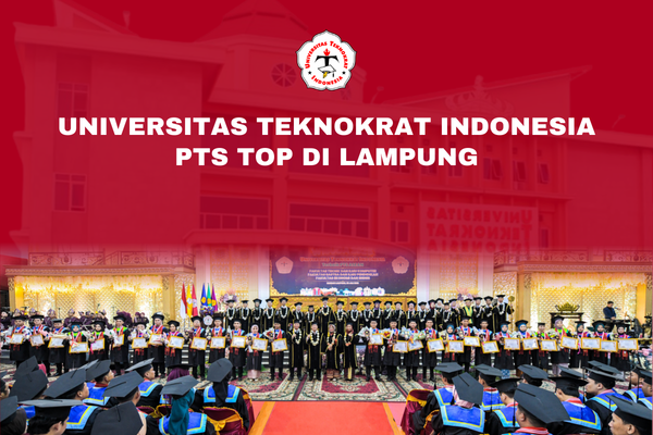 Universitas Teknokrat Indonesia PTS Top di Lampung