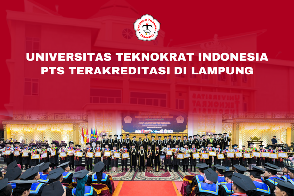 Universitas Teknokrat Indonesia PTS Terakreditasi di Lampung