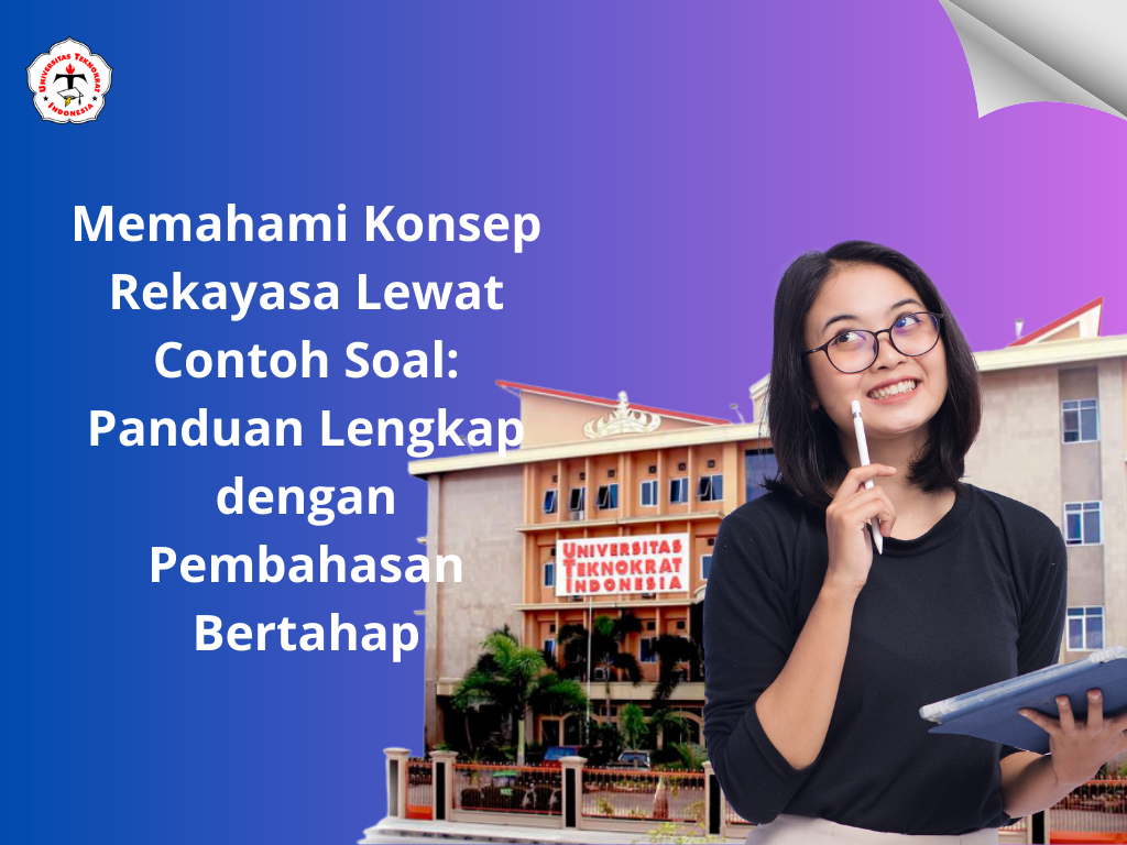 Memahami Konsep Rekayasa Lewat Contoh Soal: Panduan Lengkap dengan Pembahasan Bertahap