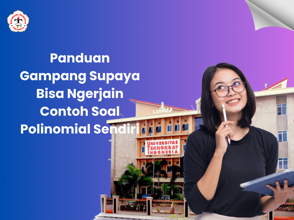 Panduan Gampang Supaya Bisa Ngerjain Contoh Soal Polinomial Sendiri