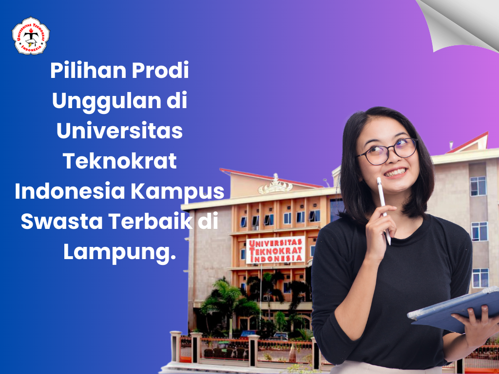 buatkan artikel 2000 kata yang seo friendly untuk masing-masing judul: Pilihan Prodi Unggulan di Universitas Teknokrat Indonesia Kampus Swasta Terbaik di Lampung. tanpa garis pemisah