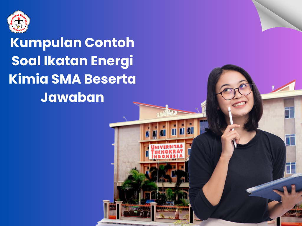 Kumpulan Contoh Soal Ikatan Energi Kimia SMA Beserta Jawaban