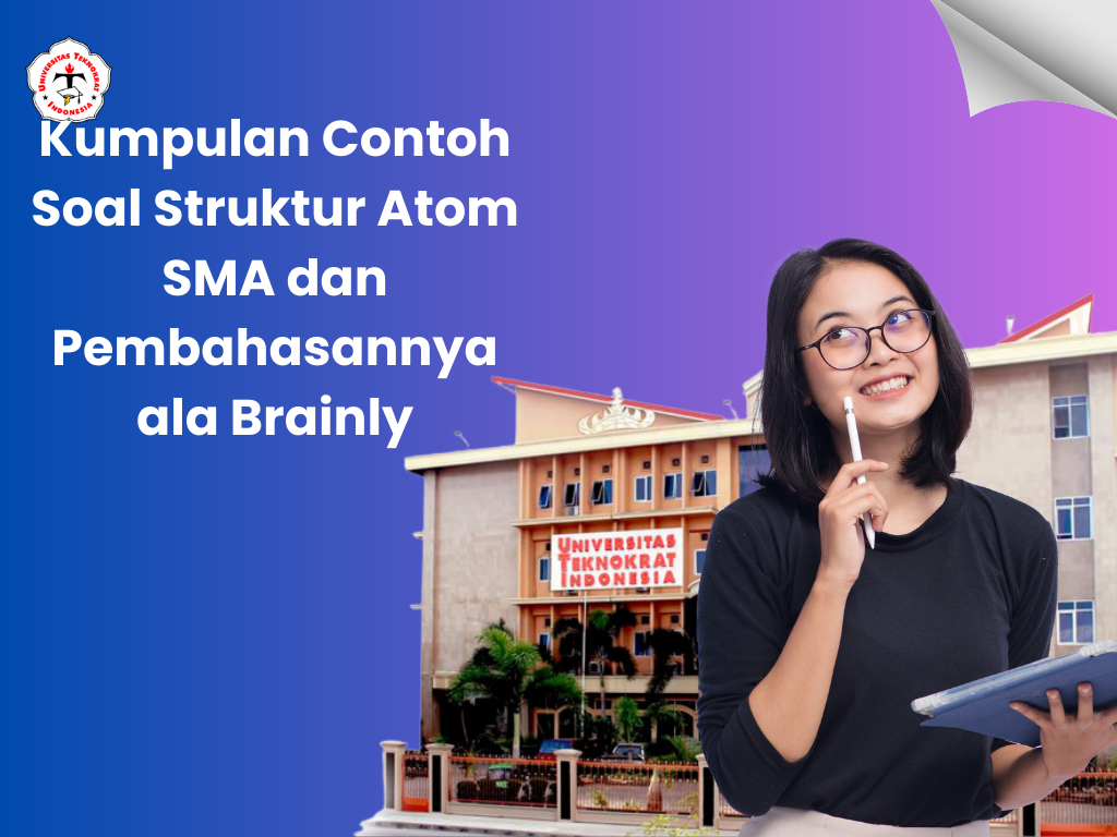 Kumpulan Contoh Soal Struktur Atom SMA dan Pembahasannya ala Brainly