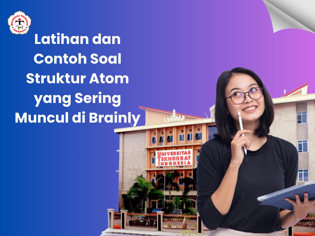 Latihan dan Contoh Soal Struktur Atom yang Sering Muncul di Brainly