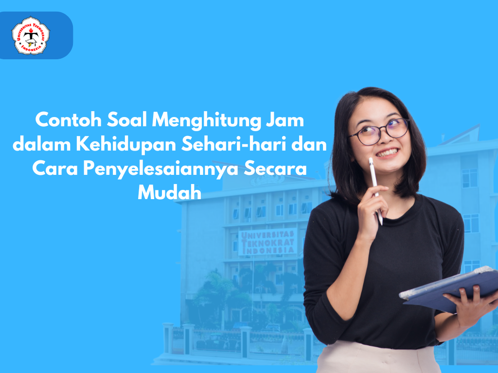 Contoh Soal Menghitung Jam dalam Kehidupan Sehari-hari dan Cara Penyelesaiannya Secara Mudah