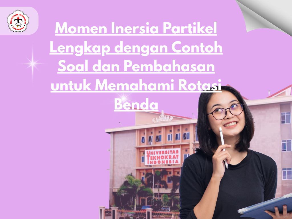 Momen Inersia Partikel Lengkap dengan Contoh Soal dan Pembahasan untuk Memahami Rotasi Benda