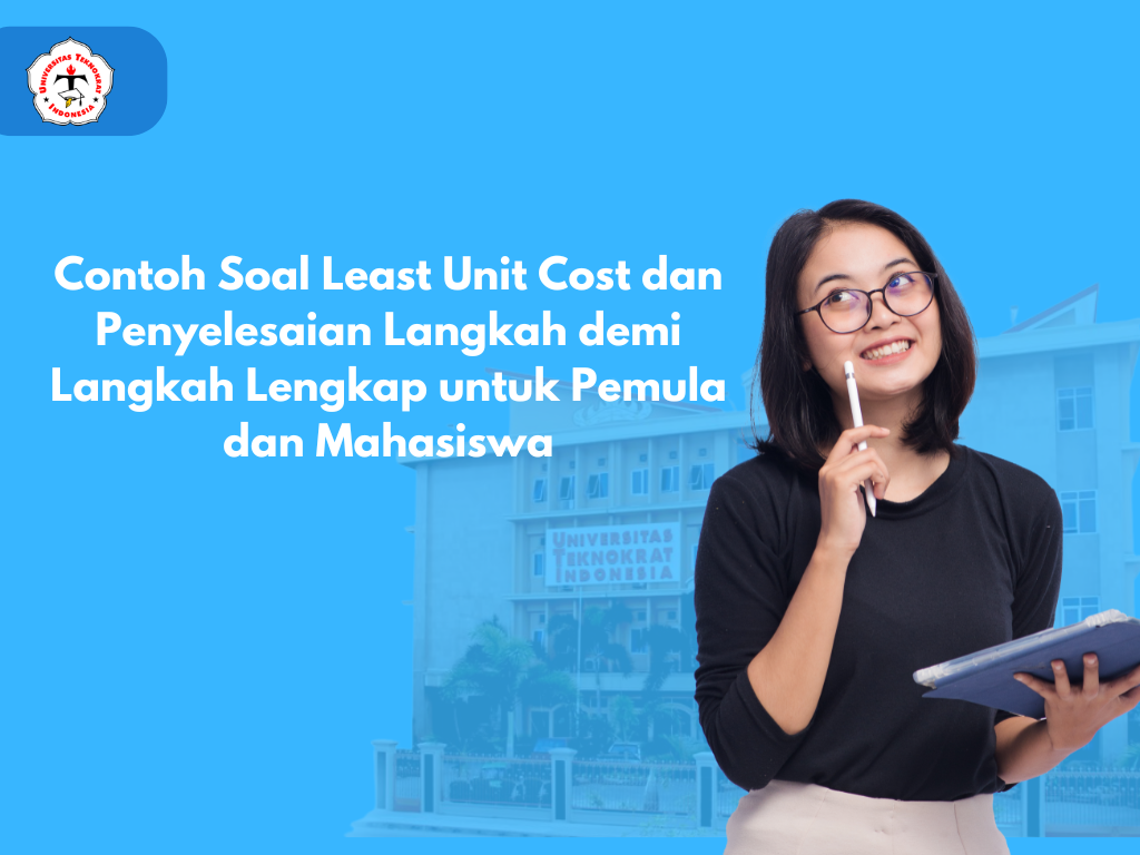 Contoh Soal Least Unit Cost dan Penyelesaian Langkah demi Langkah Lengkap untuk Pemula dan Mahasiswa