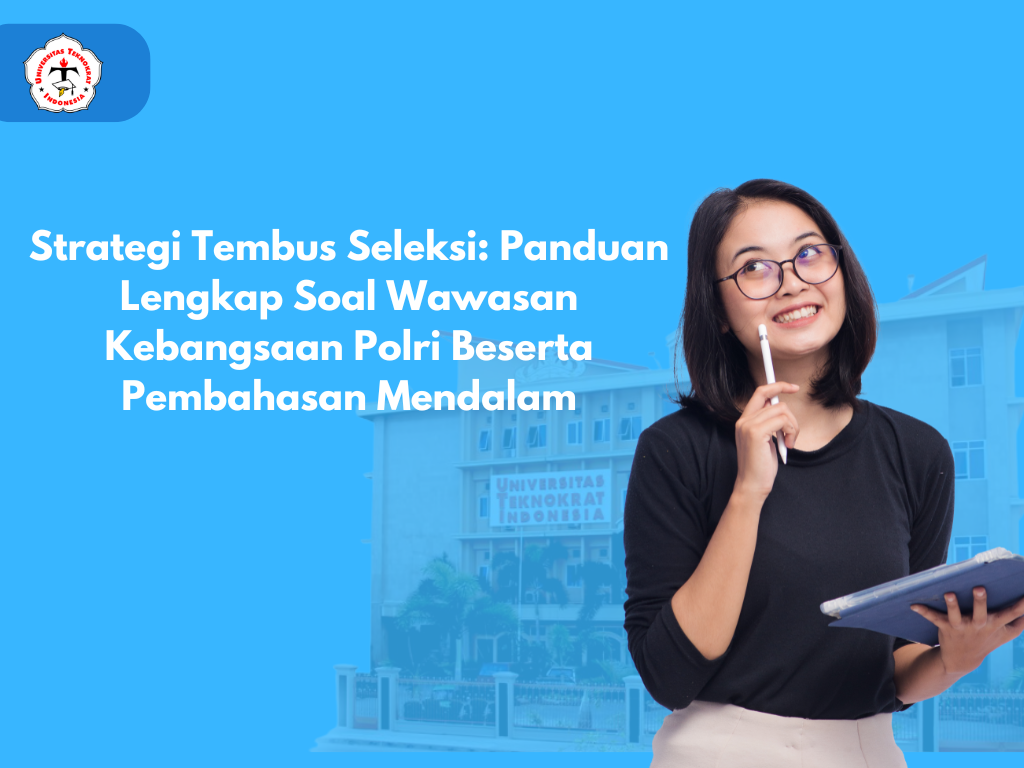 Strategi Tembus Seleksi: Panduan Lengkap Soal Wawasan Kebangsaan Polri Beserta Pembahasan Mendalam