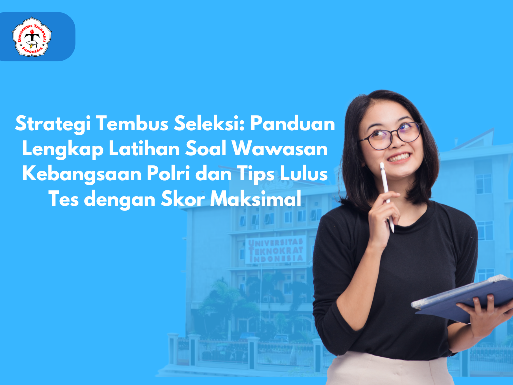 Strategi Tembus Seleksi: Panduan Lengkap Latihan Soal Wawasan Kebangsaan Polri dan Tips Lulus Tes dengan Skor Maksimal