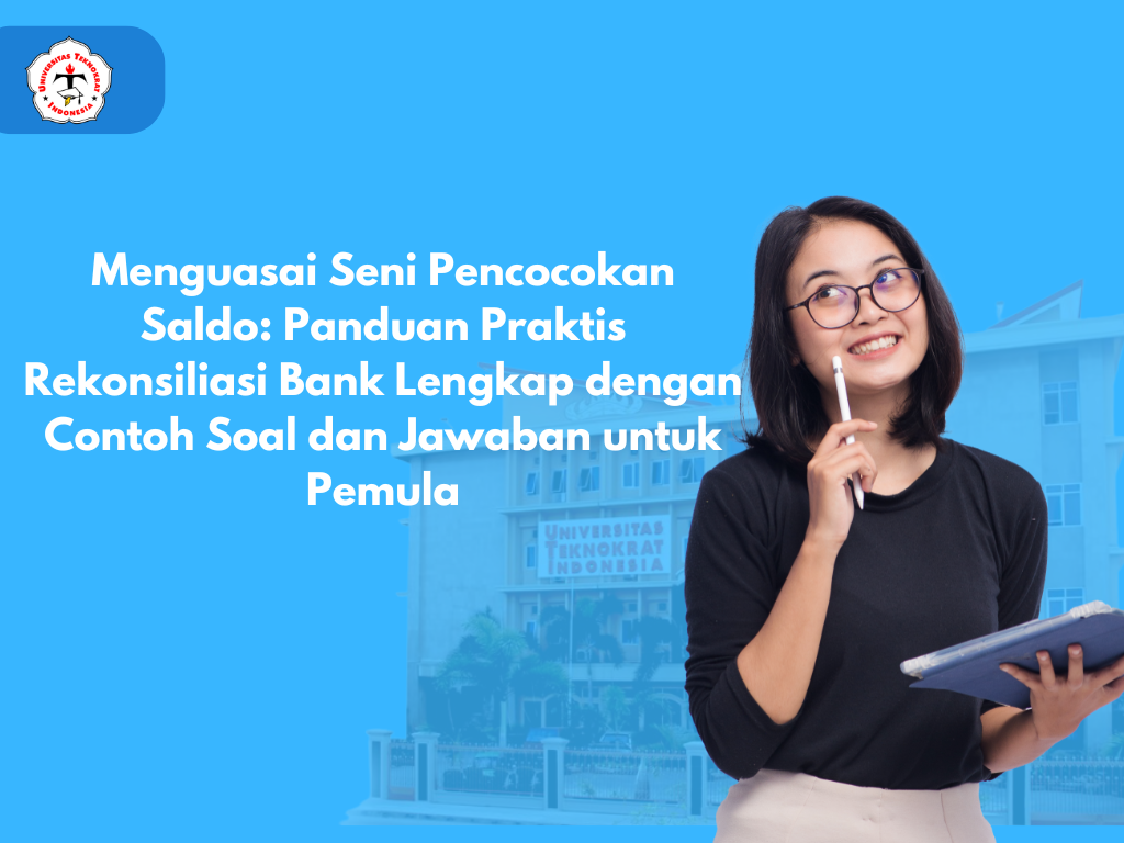 Menguasai Seni Pencocokan Saldo: Panduan Praktis Rekonsiliasi Bank Lengkap dengan Contoh Soal dan Jawaban untuk Pemula