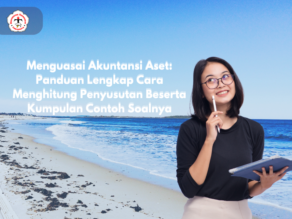 Menguasai Akuntansi Aset: Panduan Lengkap Cara Menghitung Penyusutan Beserta Kumpulan Contoh Soalnya