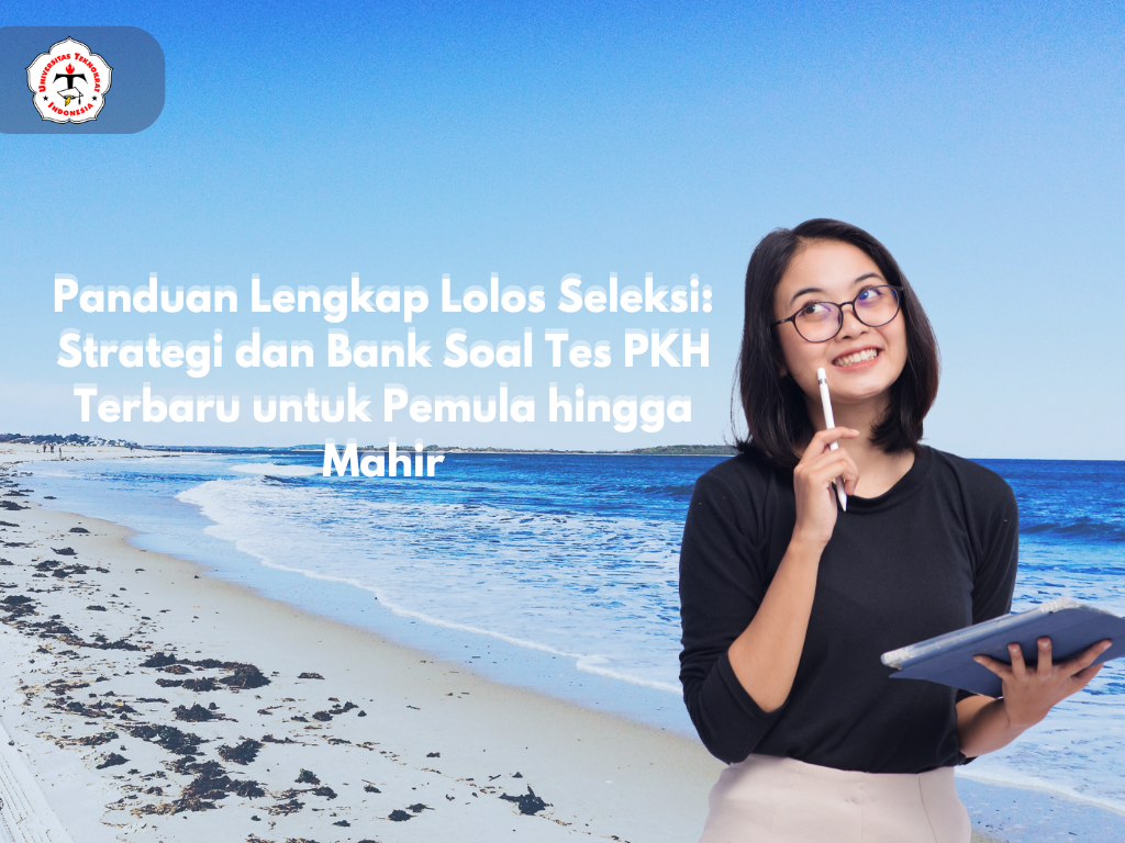 Panduan Lengkap Lolos Seleksi: Strategi dan Bank Soal Tes PKH Terbaru untuk Pemula hingga Mahir