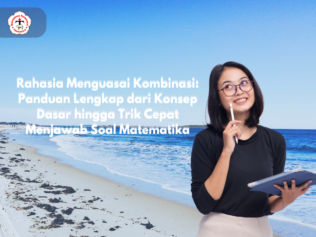 Rahasia Menguasai Kombinasi: Panduan Lengkap dari Konsep Dasar hingga Trik Cepat Menjawab Soal Matematika