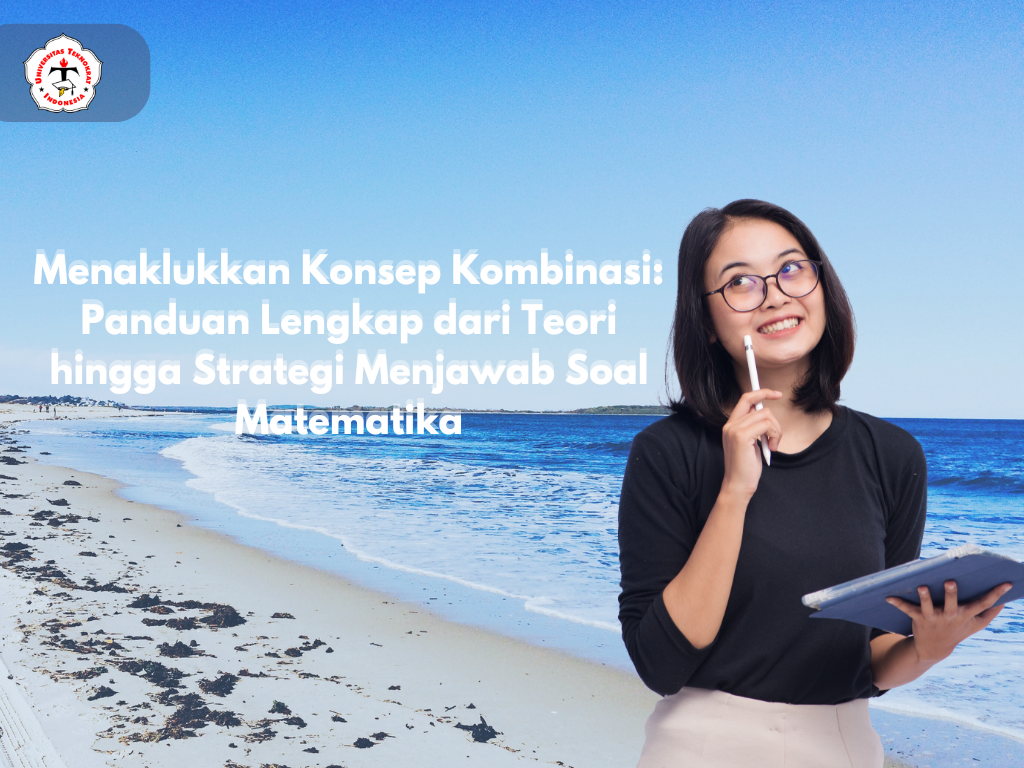 Menaklukkan Konsep Kombinasi: Panduan Lengkap dari Teori hingga Strategi Menjawab Soal Matematika