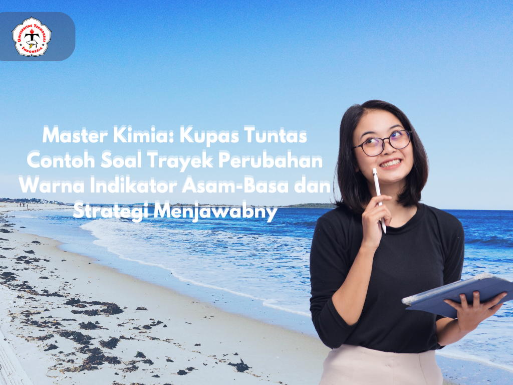 Master Kimia: Kupas Tuntas Contoh Soal Trayek Perubahan Warna Indikator Asam-Basa dan Strategi Menjawabnya