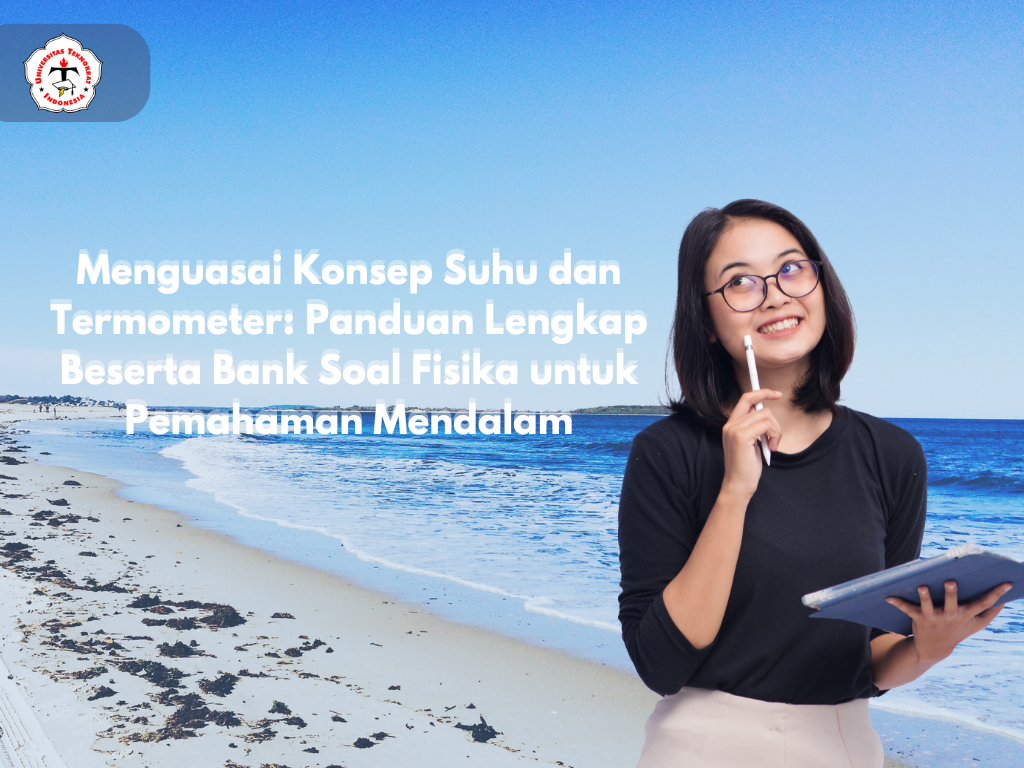 Menguasai Konsep Suhu dan Termometer: Panduan Lengkap Beserta Bank Soal Fisika untuk Pemahaman Mendalam