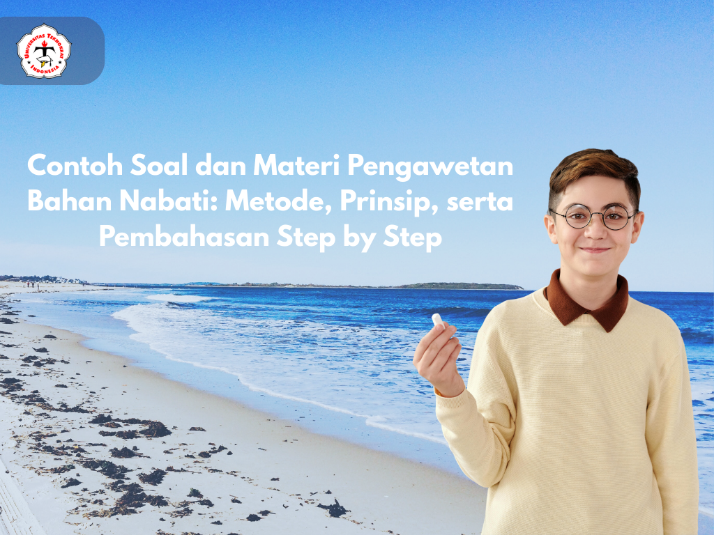 Contoh Soal dan Materi Pengawetan Bahan Nabati: Metode, Prinsip, serta Pembahasan Step by Step