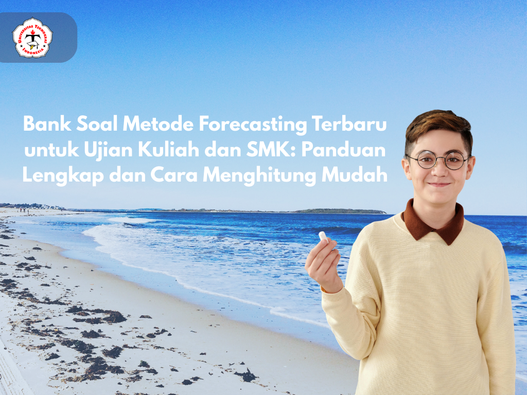 Bank Soal Metode Forecasting Terbaru untuk Ujian Kuliah dan SMK: Panduan Lengkap dan Cara Menghitung Mudah
