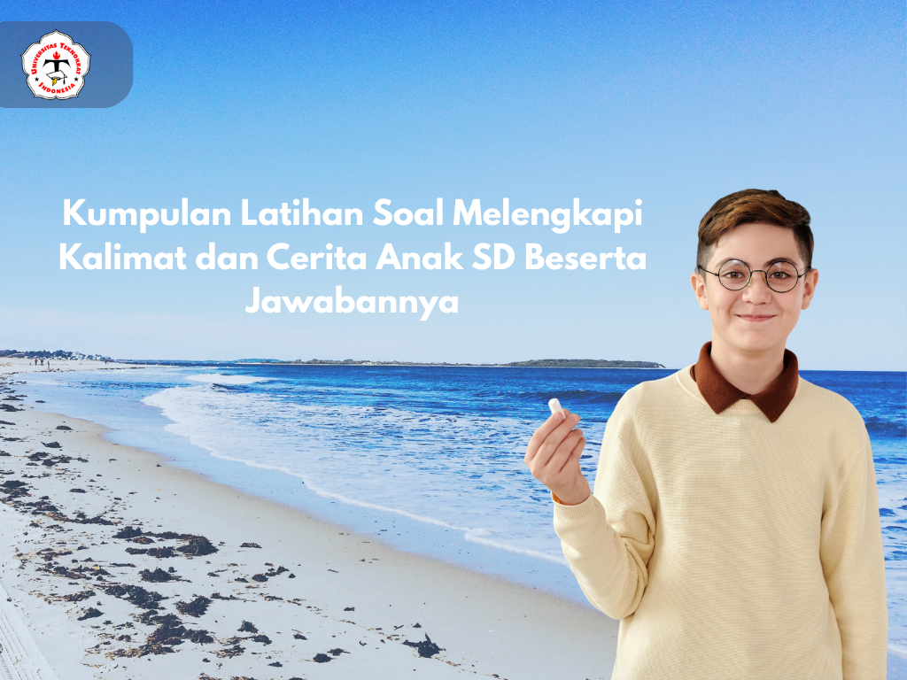 Kumpulan Latihan Soal Melengkapi Kalimat dan Cerita Anak SD Beserta Jawabannya