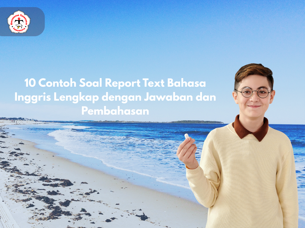 10 Contoh Soal Report Text Bahasa Inggris Lengkap dengan Jawaban dan Pembahasan