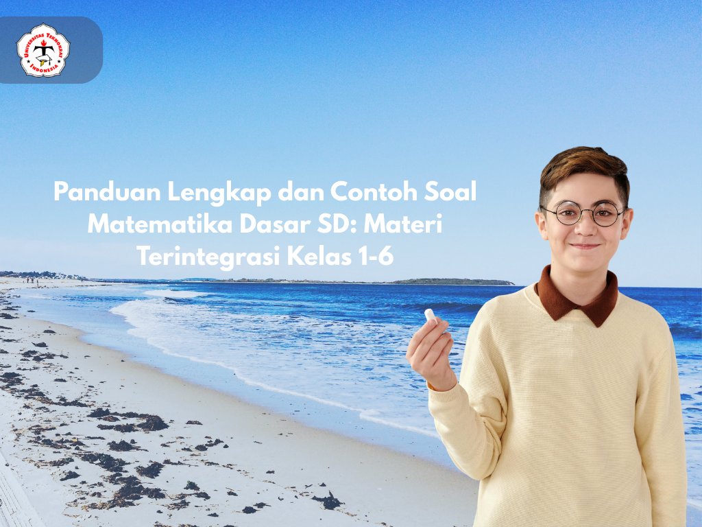 Panduan Lengkap dan Contoh Soal Matematika Dasar SD: Materi Terintegrasi Kelas 1-6