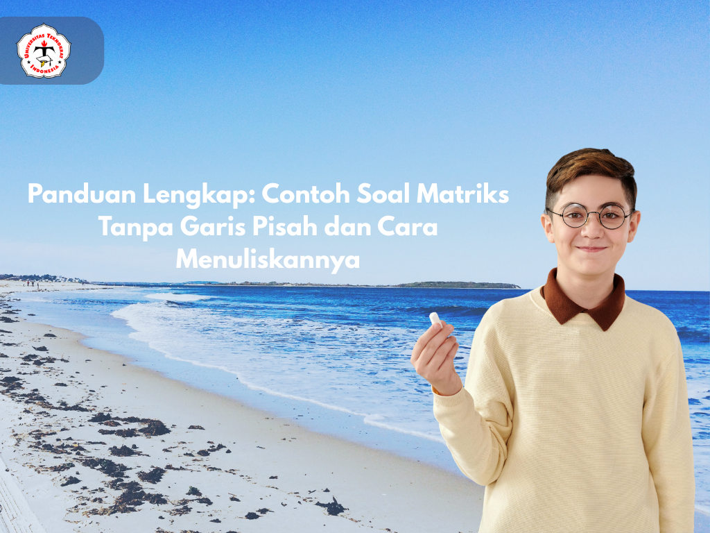 Panduan Lengkap: Contoh Soal Matriks Tanpa Garis Pisah dan Cara Menuliskannya