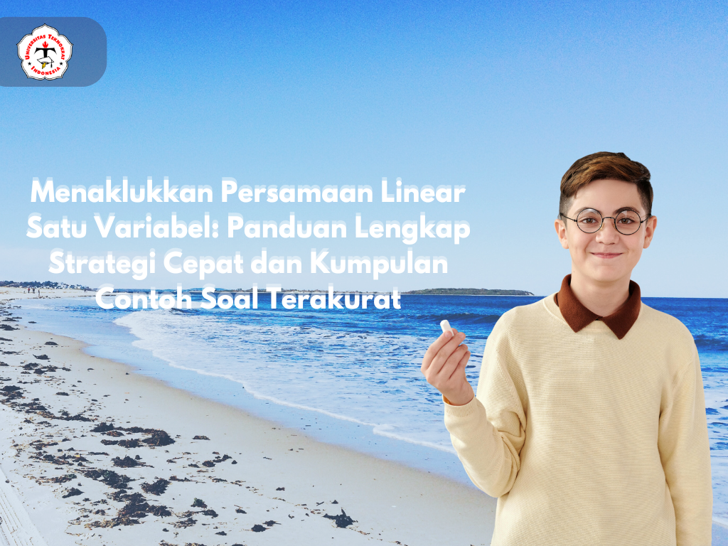 Menaklukkan Persamaan Linear Satu Variabel: Panduan Lengkap Strategi Cepat dan Kumpulan Contoh Soal Terakurat