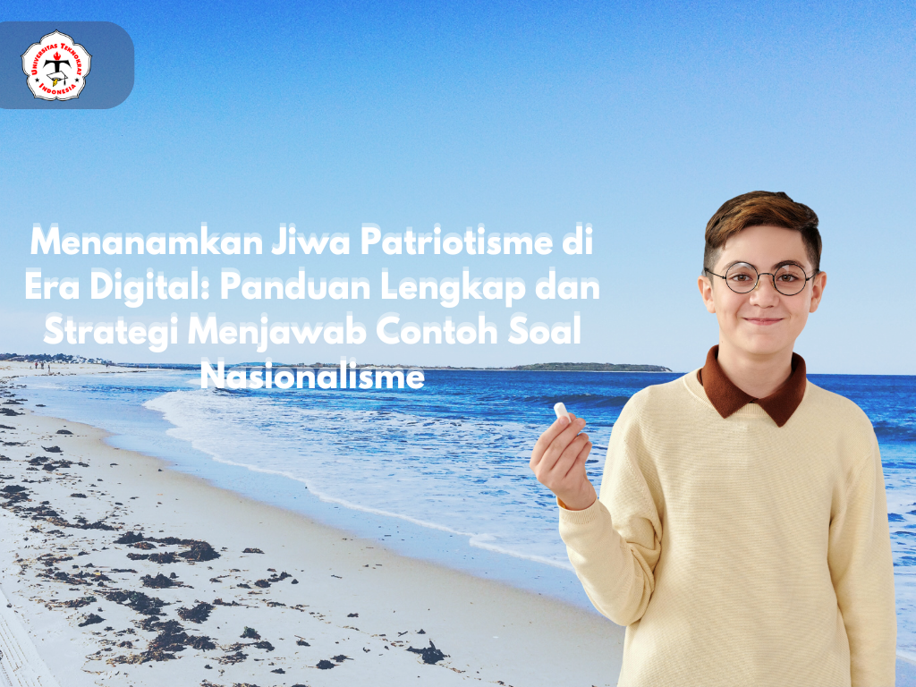 Menanamkan Jiwa Patriotisme di Era Digital: Panduan Lengkap dan Strategi Menjawab Contoh Soal Nasionalisme