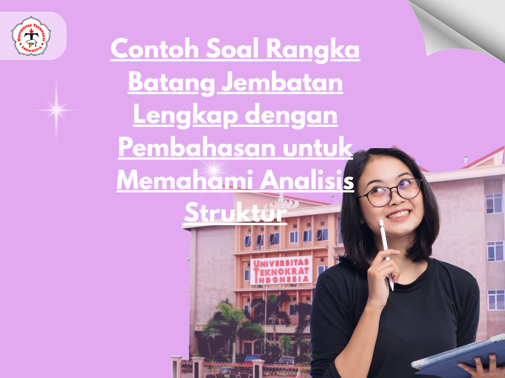 Contoh Soal Rangka Batang Jembatan Lengkap dengan Pembahasan untuk Memahami Analisis Struktur