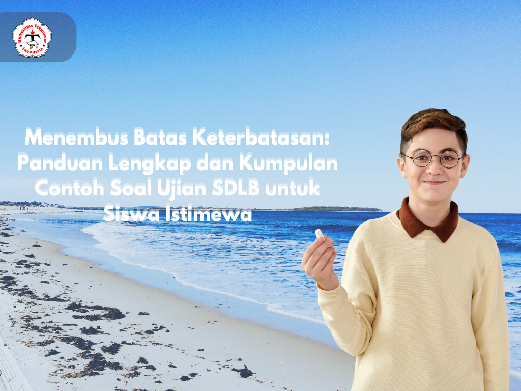 Menembus Batas Keterbatasan: Panduan Lengkap dan Kumpulan Contoh Soal Ujian SDLB untuk Siswa Istimewa